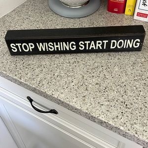 “Stop Wishing Start Doing” sign